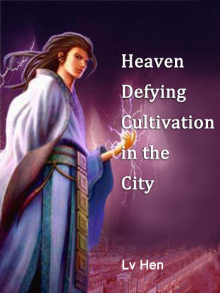 Heaven Defying Cultivation in the City
